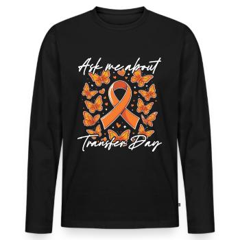 Infertility Ask Me About Transfer Day - Men's Premium Organic Long Sleeve Shirt - black - Front - Nico (187cm)