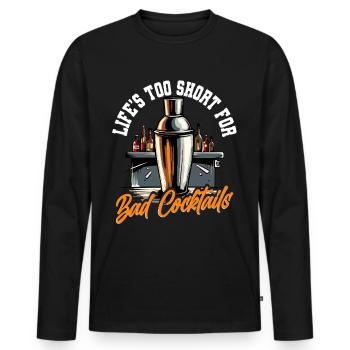 Bartender Life's Too Short For Bad Cocktails - Men's Premium Organic Long Sleeve Shirt - black - Front - Nico (187cm)
