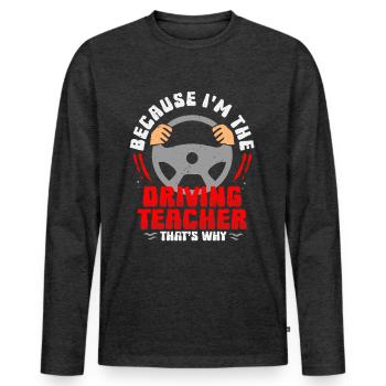 Driving instructor Driving school instructor - Men's Premium Organic Long Sleeve Shirt - heather anthracite - Front - Nico (187cm)