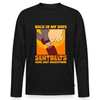 70s 80s Back In my Days Seatbelts Were Suggestions - Männer Premium Bio Langarmshirt - Schwarz - Vorne - Nico (187cm)