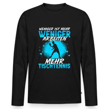 Weniger Arbeiten Mehr Tischtennis - Männer Premium Bio Langarmshirt - Schwarz - Vorne - Nico (187cm)
