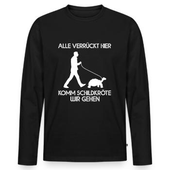 Alle Verrückt Hier Komm Schildkröte Wir Gehen - Männer Premium Bio Langarmshirt - Schwarz - Vorne - Nico (187cm)