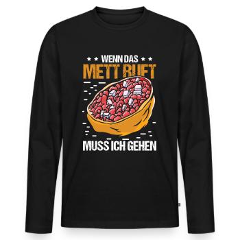 Wenn das Mett ruft muss ich Gehen - Männer Premium Bio Langarmshirt - Schwarz - Vorne - Nico (187cm)