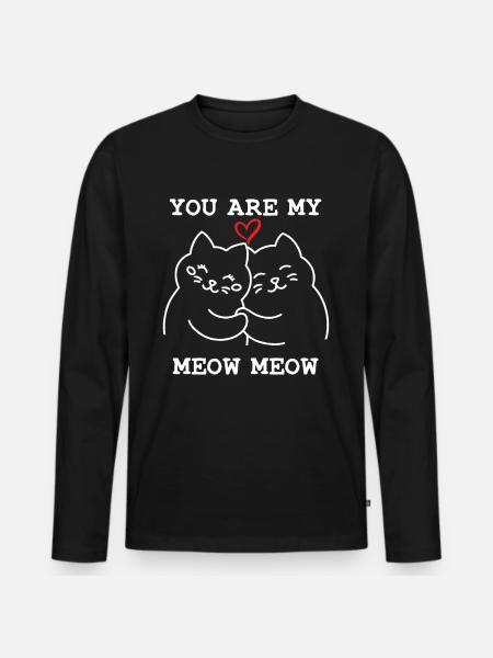 You Are My Meow Meow Katze - Männer Premium Bio Langarmshirt - Schwarz