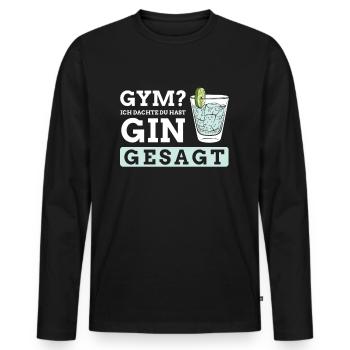 Gym? Ich dachte du hast Gin gesagt - Männer Premium Bio Langarmshirt - Schwarz - Vorne - Nico (187cm)