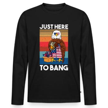 Just Here To Bang America Eagle Fireworks 4th of July - Men's Premium Organic Long Sleeve Shirt - black - Front - Nico (187cm)