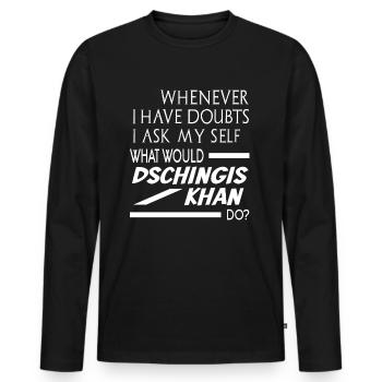 What would Genghis Khan do - Men's Premium Organic Long Sleeve Shirt - black - Front - Nico (187cm)