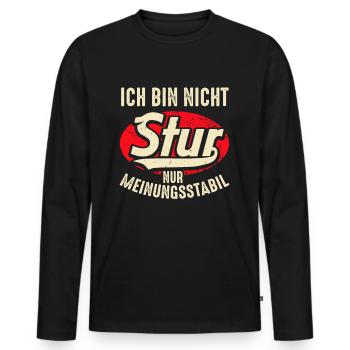 Ich bin nicht Stur nur Meinungsstabil - Männer Premium Bio Langarmshirt - Schwarz - Vorne - Nico (187cm)