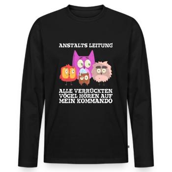 Anstaltleitung Alle Vögel Hören Auf Mein Kommando - Männer Premium Bio Langarmshirt - Schwarz - Vorne - Nico (187cm)