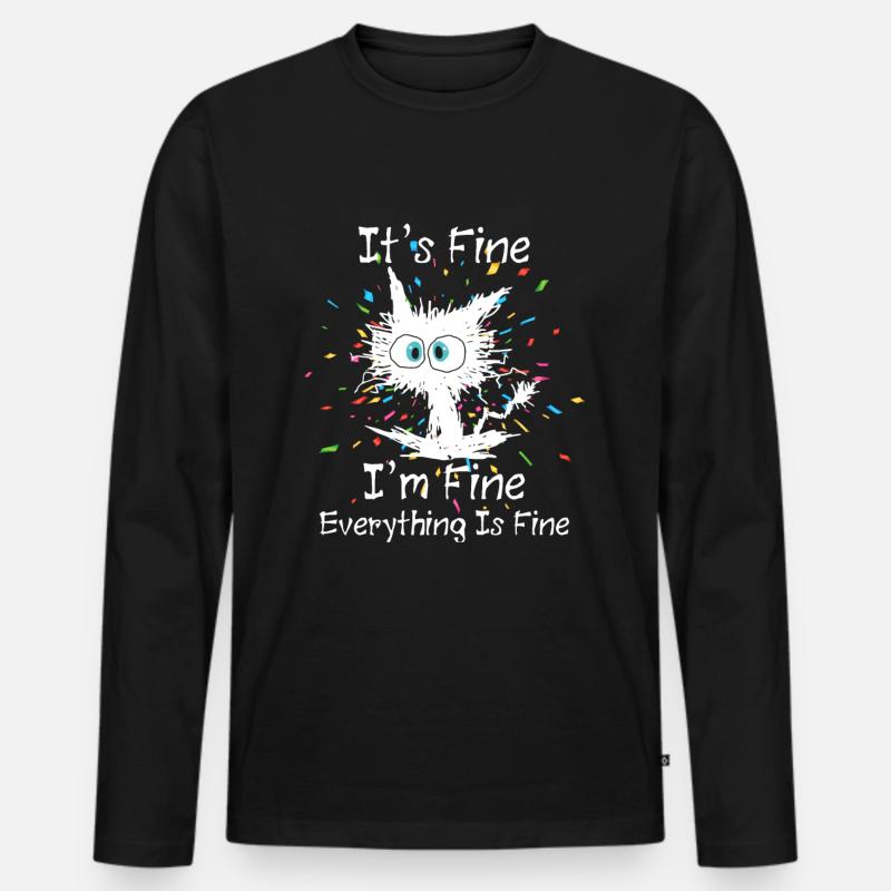 Everything Is Fine Katze - Männer Premium Bio Langarmshirt - Schwarz