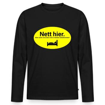 Nett hier waren sie schon in meinem Schlafzimmer - Männer Premium Bio Langarmshirt - Schwarz - Vorne - Nico (187cm)