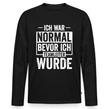 Ich war Normal bevor ich Teamleiter wurde - Männer Premium Bio Langarmshirt - Schwarz - Vorne - Nico (187cm)