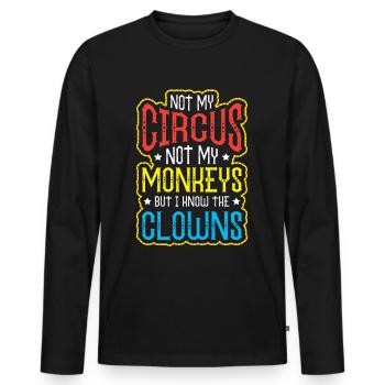 Not My Circus Not My Monkeys - Männer Premium Bio Langarmshirt - Schwarz - Vorne - Nico (187cm)