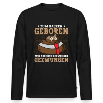 Zum Kacken Geboren Witziger Spruch - Männer Premium Bio Langarmshirt - Schwarz - Vorne - Nico (187cm)