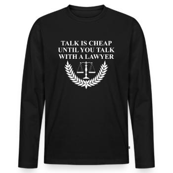 Talking is cheap until you talk to a lawyer - Men's Premium Organic Long Sleeve Shirt - black - Front - Nico (187cm)