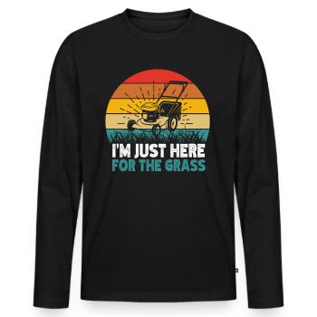 Ich Bin Nur Wegen Des Grases Hier Gras Rasenmähen - Männer Premium Bio Langarmshirt - Schwarz - Vorne - Nico (187cm)