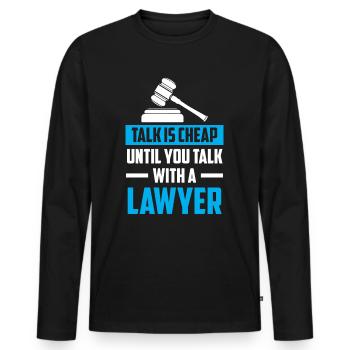 Talking is cheap until you talk to a lawyer - Men's Premium Organic Long Sleeve Shirt - black - Front - Nico (187cm)