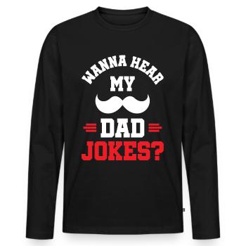 Dad Joke Papa Joke Jokes Father - Men's Premium Organic Long Sleeve Shirt - black - Front - Nico (187cm)