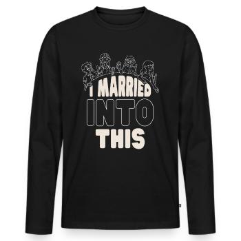 Ich Habe In Diese Familie Eingeheiratet Treffen - Männer Premium Bio Langarmshirt - Schwarz - Vorne - Nico (187cm)