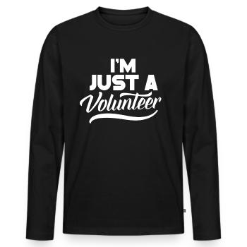 I am just a volunteer volunteer Volunteer - Men's Premium Organic Long Sleeve Shirt - black - Front - Nico (187cm)