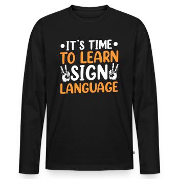 Es Ist Zeit Gebärdensprache Zu Lernen Gebärden - Männer Premium Bio Langarmshirt - Schwarz - Vorne - Nico (187cm)