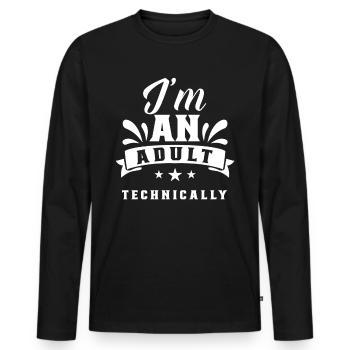I Am An Adult Technically Adult - Men's Premium Organic Long Sleeve Shirt - black - Front - Nico (187cm)