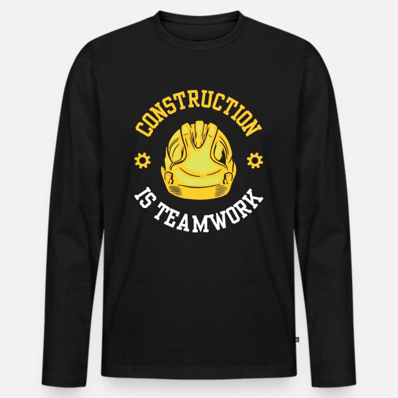 Construction work is teamwork Teamwork Construction Construction site Men's Premium Organic Long Sleeve Shirt
