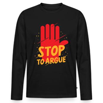 Stop Arguing Argument - Men's Premium Organic Long Sleeve Shirt - black - Front - Nico (187cm)