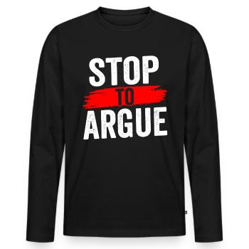 Stop Arguing Argument - Men's Premium Organic Long Sleeve Shirt - black - Front - Nico (187cm)