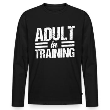 Adult In Training Birthday Adult - Men's Premium Organic Long Sleeve Shirt - black - Front - Nico (187cm)