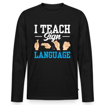 Ich Unterrichte Gebärdensprache Gebärden Awareness - Männer Premium Bio Langarmshirt - Schwarz - Vorne - Nico (187cm)