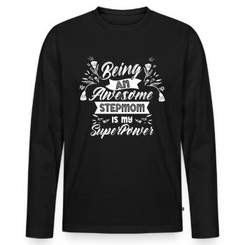 Eine Großartige Stiefmutter Zu Sein Ist Superkraft - Männer Premium Bio Langarmshirt - Schwarz - Vorne - Nico (187cm)