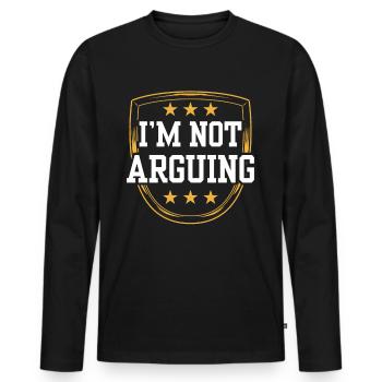I'm not arguing argument - Men's Premium Organic Long Sleeve Shirt - black - Front - Nico (187cm)