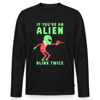 If you're an alien blink twice astronaut - Men's Premium Organic Long Sleeve Shirt - black - Front - Nico (187cm)