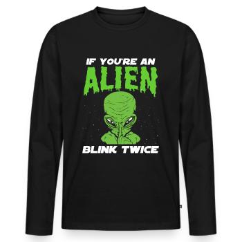 If you're an alien blink twice astronaut - Men's Premium Organic Long Sleeve Shirt - black - Front - Nico (187cm)