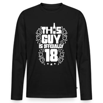 This guy is officially 18 eighteen birthday - Men's Premium Organic Long Sleeve Shirt - black - Front - Nico (187cm)