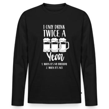 Drink twice a year if birthday if not - Men's Premium Organic Long Sleeve Shirt - black - Front - Nico (187cm)