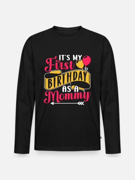 It's my first birthday as a mommy party mom - Men's Premium Organic Long Sleeve Shirt - black