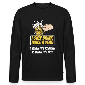 Zweimal Trinken Wenn Es Regnet Getränk Trinker - Männer Premium Bio Langarmshirt - Schwarz - Vorne - Nico (187cm)