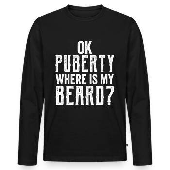 Ok puberty where's my beard? Teenage Adult - Men's Premium Organic Long Sleeve Shirt - black - Front - Nico (187cm)