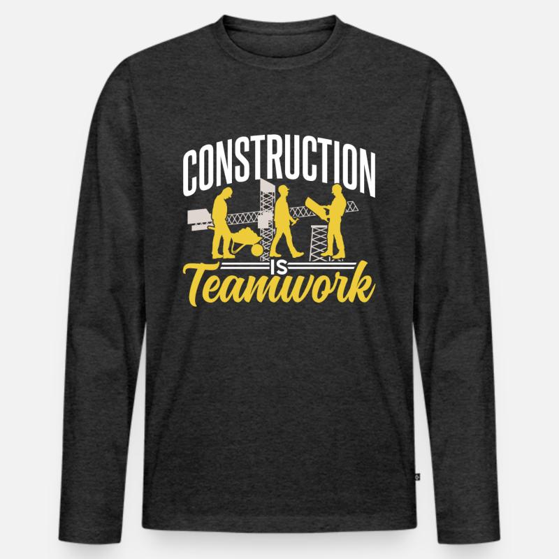 Construction work is teamwork Construction site construction Teamwork Men's Premium Organic Long Sleeve Shirt