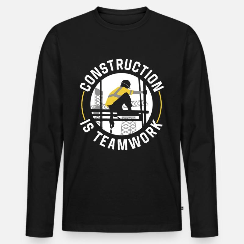 Construction work is teamwork Construction Teamwork Construction site Men's Premium Organic Long Sleeve Shirt