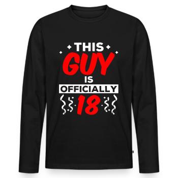 This guy is officially 18 eighteen birthday - Men's Premium Organic Long Sleeve Shirt - black - Front - Nico (187cm)