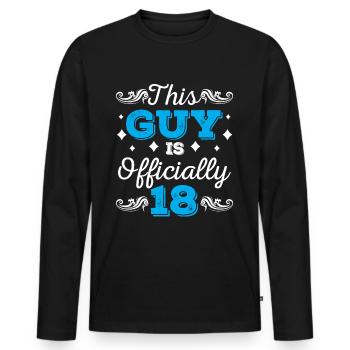 This guy is officially 18 birthday eighteen - Men's Premium Organic Long Sleeve Shirt - black - Front - Nico (187cm)
