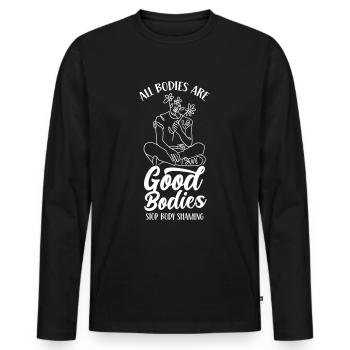 All Bodies Are Good Bodies End Body Shaming - Men's Premium Organic Long Sleeve Shirt - black - Front - Nico (187cm)