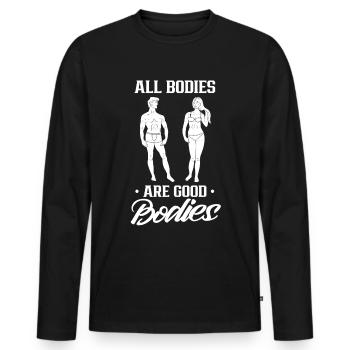 All bodies are good body body shaming annoying - Men's Premium Organic Long Sleeve Shirt - black - Front - Nico (187cm)
