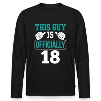 This guy is officially 18 birthday eighteen - Men's Premium Organic Long Sleeve Shirt - black - Front - Nico (187cm)