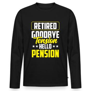 In retirement Goodbye Tension Hello Pension Police - Men's Premium Organic Long Sleeve Shirt - black - Front - Nico (187cm)