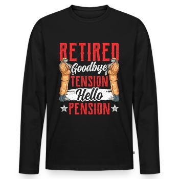 In retirement Goodbye excitement Hello pension pensioner - Men's Premium Organic Long Sleeve Shirt - black - Front - Nico (187cm)