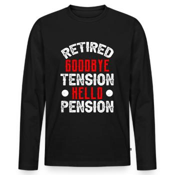 In retirement Goodbye excitement Hello pension pensioner - Men's Premium Organic Long Sleeve Shirt - black - Front - Nico (187cm)